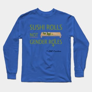 Sushi Rolls Not Gender Rolls Long Sleeve T-Shirt